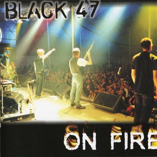 Cover for Black 47 · On Fire (CD) (2004)