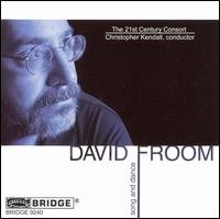 Cover for Froom / 21st Century Consort / Kendall · Music of David Froom (CD) (2007)