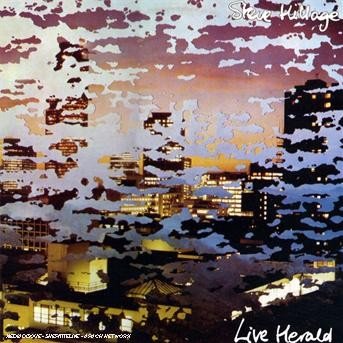 Cover for Steve Hillage · Live Herald + 1 (CD) [Bonus Tracks, Remastered edition] (2007)