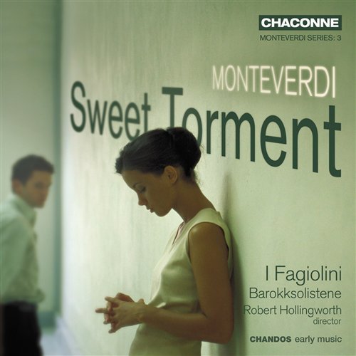 Cover for Monteverdi / I Fagiolini / Hollingworth · Sweet Torment (CD) (2009)