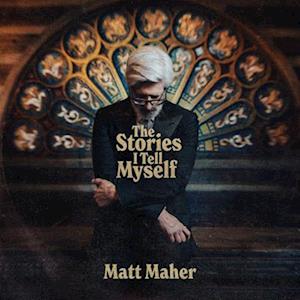 Stories I Tell Myself - Matt Maher - Música - PROVIDENT - 0194399571026 - 21 de octubre de 2022