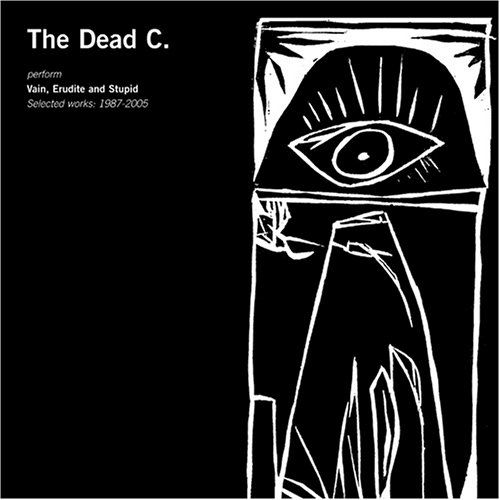 Cover for Dead C · Vain, Erudite &amp; Stupid (CD) (2006)