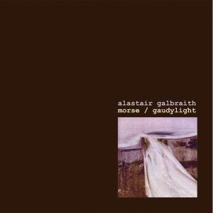 Cover for Alastair Galbraith · Morse &amp; Gaudylight (CD) (1996)