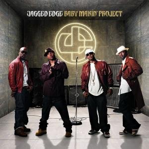 Jagged Edge-baby Makin' Project - Jagged Edge - Musik - RAP/HIP HOP - 0602517409026 - 25. september 2007