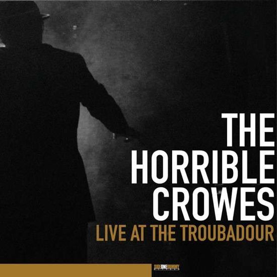 Cover for Horrible Crowes · Live At The Troubadour (CD) (2013)