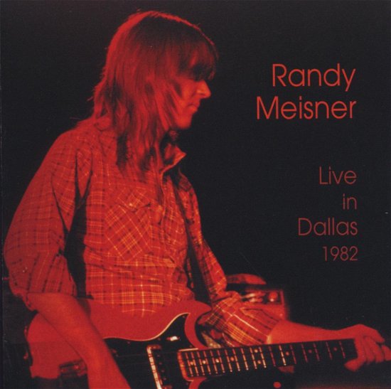 Cover for Randy Meisner · Live In Dallas 1982 (CD) (2008)