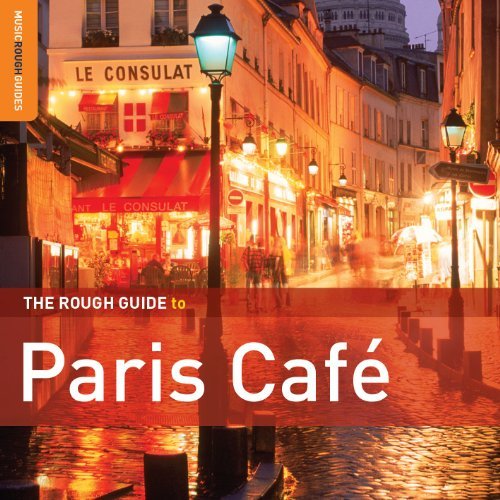 Cover for Rough Guide to Paris Cafe: Sec · Rough Guide To Paris Cafe (CD) [Second edition] (2010)