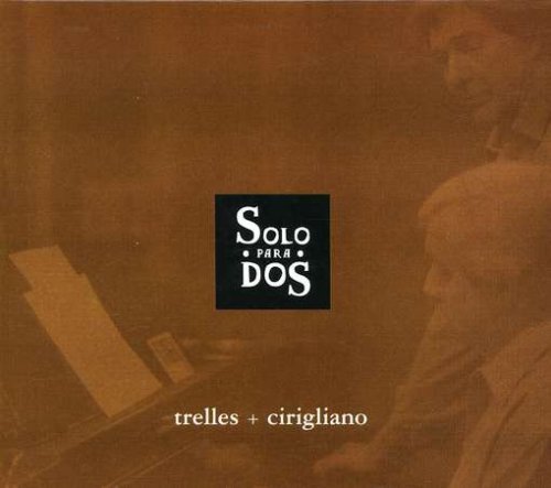Solo Para Dos - Trelles / Cirigliano - Musiikki - EPSA - 0607000425026 - keskiviikko 8. syyskuuta 2004