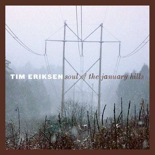 Cover for Tim Erikson · Soul Of The January Hills (CD) [Digipak] (2010)