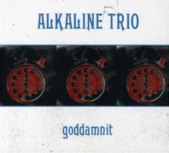 Cover for Alkaline Trio · Goddamnit (CD) [Reissue, Remastered edition] [Digipak] (2008)