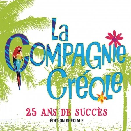 25 Ans De Succes - La Compagnie Creole - Música - PYRAMID - 0619061366026 - 30 de junio de 1990