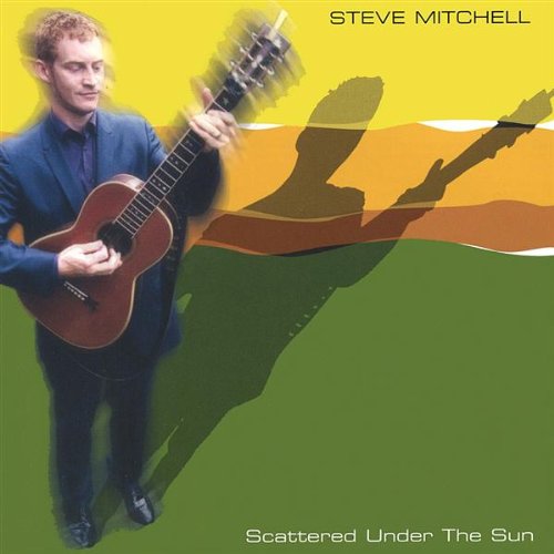 Cover for Steve Mitchell · Scattered Under the Sun (CD) (2003)