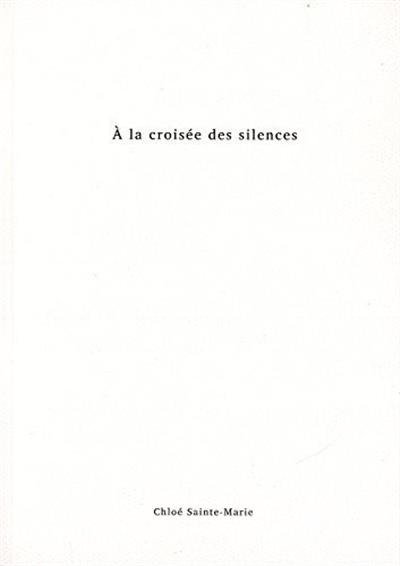 Cover for Chloe Sainte-marie · La Croisee Des Silences (CD) (2014)