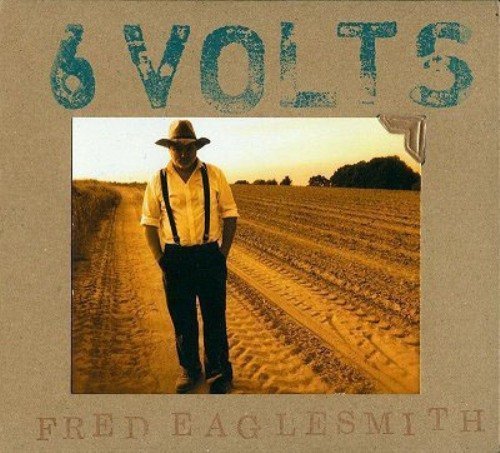 Cover for Fred Eaglesmith · 6 Volts (CD) (2011)