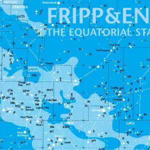 Equatorial Stars - Fripp & Eno - Musiikki - DGM PANEGYRIC - 0633367055026 - maanantai 28. maaliskuuta 2005