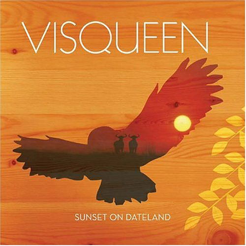 Sunset on Dateland - Visqueen - Music - LOCAL 638R - 0634457160026 - September 21, 2004