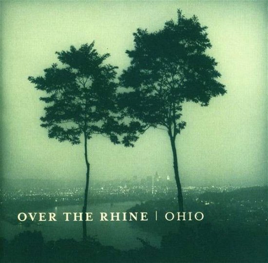 Ohio - Over The Rhine - Música - GREAT SPECKLED DOG - 0634457537026 - 9 de dezembro de 2016