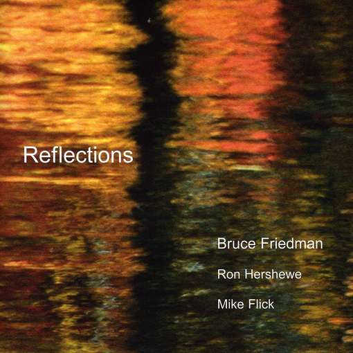 Cover for Bruce Friedman · Reflections (CD) (2003)