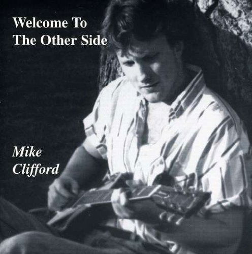 Cover for Mike Clifford · Welcome to the Other Side (CD) (2003)