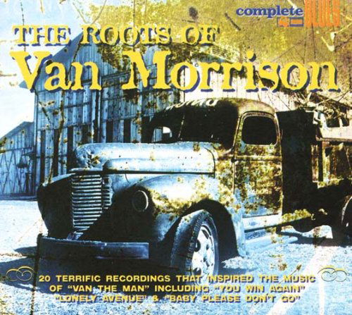 Roots Of Van Morrison - Morrison, Van.=V/A= - Musiikki - SNAPPER BLUES - 0636551006026 - perjantai 2. joulukuuta 2022