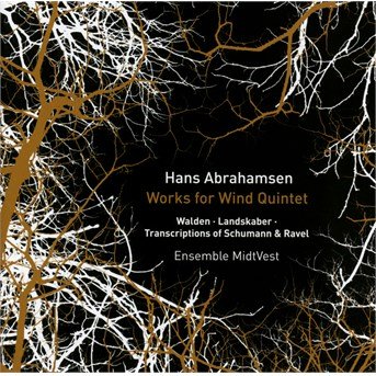 Cover for Abrahamsen,h. / Ensemble Midtvest · Hans Abrahamsen: Works for Wind Quintet (CD) (2016)