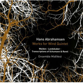 Hans Abrahamsen: Works for Wind Quintet - Abrahamsen,h. / Ensemble Midtvest - Musik - DACAPO - 0636943609026 - 10. juni 2016