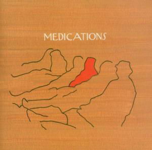 Medications - Medications - Musiikki - DISCHORD - 0643859146026 - perjantai 29. lokakuuta 2004