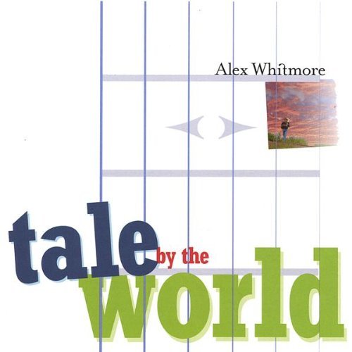 Tale by the World - Alex Whitmore - Musiikki - WMP - 0647171020026 - tiistai 25. marraskuuta 2003
