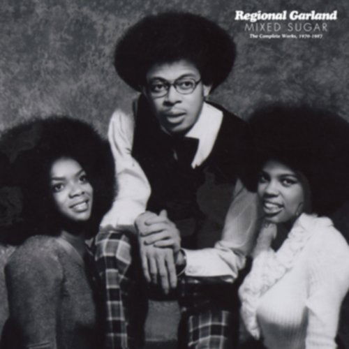 Regional Garland · Mixed Sugar: The Complete Works 1970-1987 (CD) (2012)