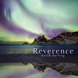 Reverence - David Darling - Music - NEW AGE - 0676767238026 - March 4, 2022