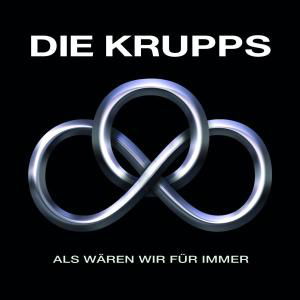 Cover for Die Krupps · Als Waeren Wir Fuer Immer (CD) (2011)