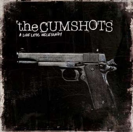Cover for The Cumshots · A Life Less Necessary (CD) (2009)