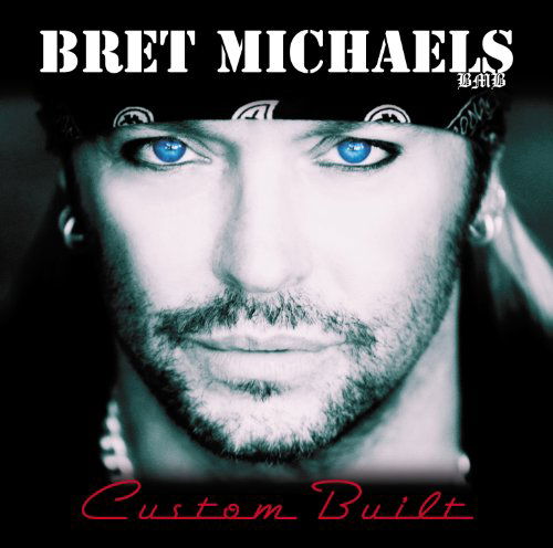 Custom Built - Bret Michaels - Musik - POORBOY - 0698268652026 - 6. juli 2010