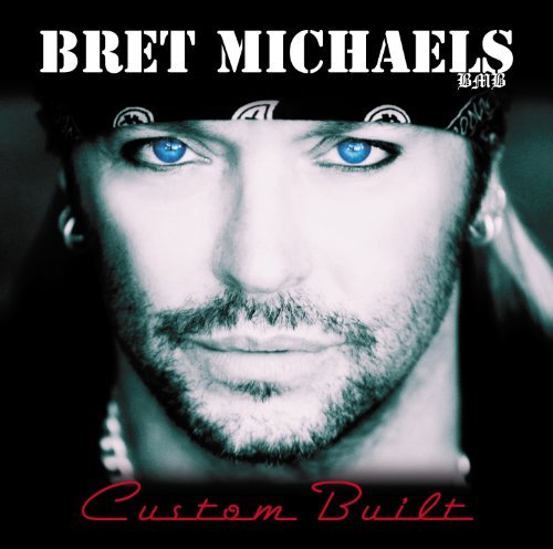 Custom Built - Bret Michaels - Musik - POORBOY - 0698268652026 - 6 juli 2010