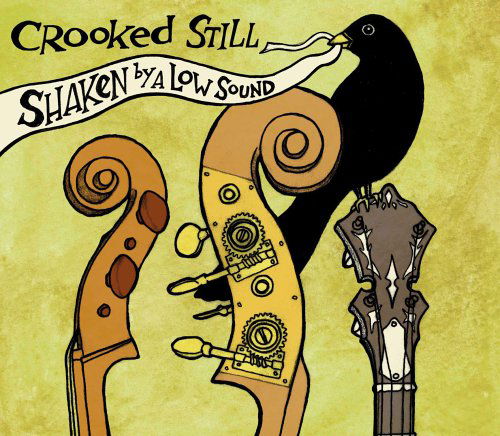 Shaken By A Low Sound - Crooked Still - Musikk - SIGNATURE SOUNDS - 0701237200026 - 10. august 2006