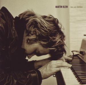 Lass Uns Bleiben - Martin Klein - Muzyka - TRAUMTON - 0705304456026 - 18 listopada 2011