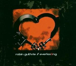 Cover for Robin Guthrie · Everlasting (CD) [EP edition] (2006)