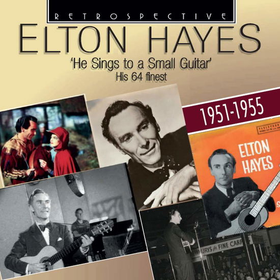 He Sings to a Small Guitar - Elton Hayes - Música - Retrospective - 0710357432026 - 26 de enero de 2018