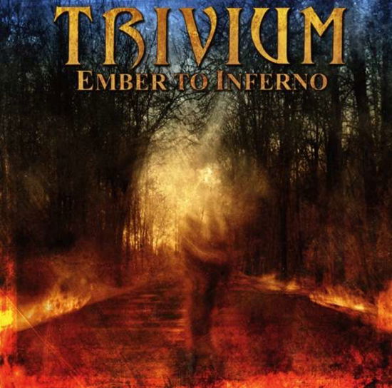 Cover for Trivium · Ember To Inferno (CD) [Reissue edition] (2016)