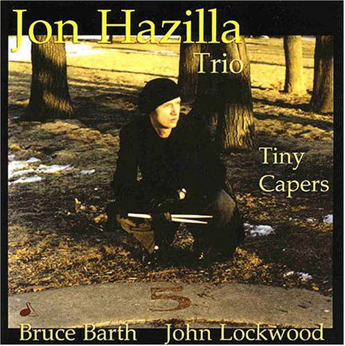 Cover for Jon Hazilla · Tiny Capers (CD) (2001)