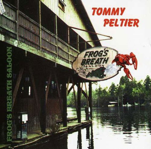 Cover for Tommy Peltier · Frog's Breath Saloon (CD) (2006)