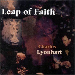 Leap of Faith - Charles Lyonhart - Musik - Lwr - 0712657075026 - 23. oktober 2001