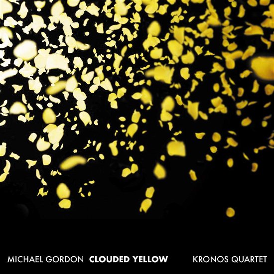 Gordon: Clouded Yellow - Kronos Quartet - Musikk - CANTALOUPE MUSIC - 0713746314026 - 1. juni 2018