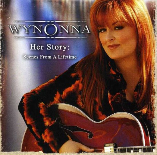 Her Story: Scenes From A Lifetime - Wynonna - Música - Curb - 0715187892026 - 1 de abril de 2022