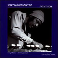 To My Son - Dickerson Walt Trio - Musik - PROPER - 0716043113026 - 18. juni 1996