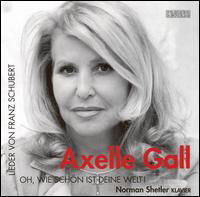 Schubert / Gall,axelle / Shetler,norman · Oh Wie Schon Deine Welt / Songs of Schubert (CD) (2006)