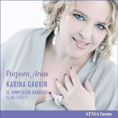 Porpora Arias - Il Complesso Barocco / Alan Curtis / Karina Gauvin - Musik - ATMA CLASSIQUE - 0722056259026 - 25 augusti 2009