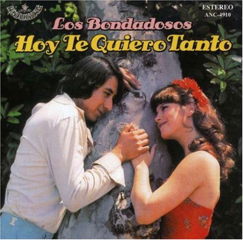 Cover for Bondadosos · Hoy Te Quiero Tanto (CD) [Limited edition] (2007)