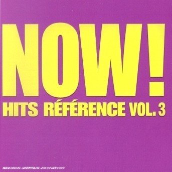 Cover for Now ! Hits Reference Vol. 3 · Now ! Hits Reference Vol. 3 - Jenifer - Sophie Ellis Bextor - Kate Ryan ? (CD)