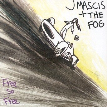 Cover for Mascis, J &amp; The Fog · Free So Free (CD) (2009)